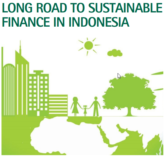 LONG ROAD TO SUSTAINABLE FINANCE IN INDONESIA