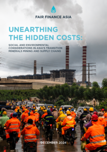 Serious Rights Violations in Asia’s Transition Minerals Supply Chains Linked to US, European, and Asian Electric Vehicle Manufacturers and Japanese and ASEAN Banks, Fair Finance Asia Analysis Finds